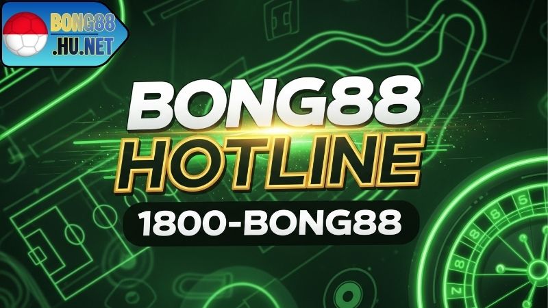Hotline BONG88 – Tổng Đài Hỗ Trợ 24/7 Nhanh Chóng - davor